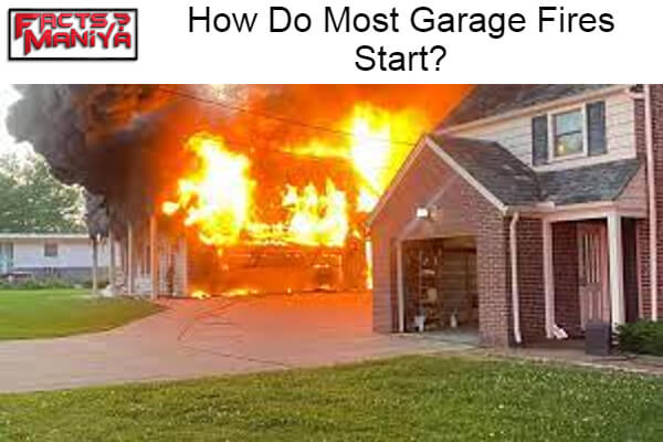 Most Garage Fires Start