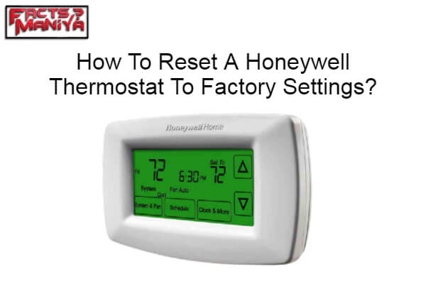 Reset A Honeywell Thermostat To Factory Settings