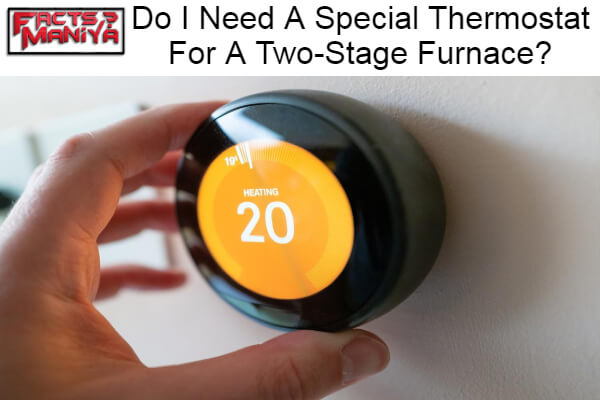 Special Thermostat For A Two-Stage Furnace