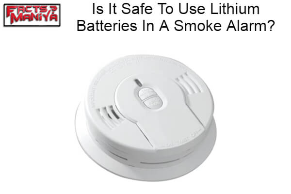 Use Lithium Batteries In A Smoke Alarm