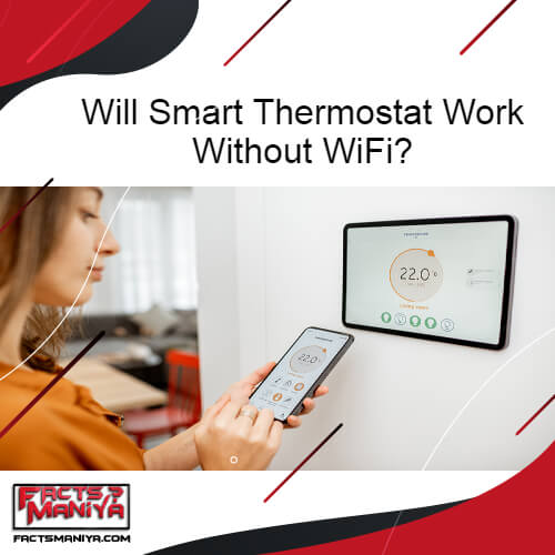 Will Smart Thermostat Work Without WiFi?