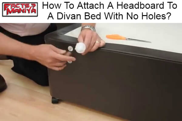 Attach A Headboard To A Divan Bed With No Holes