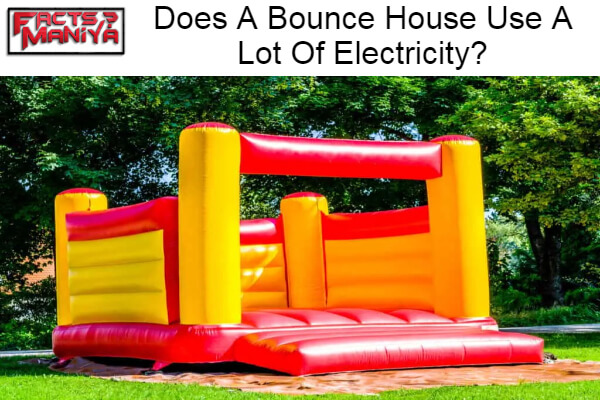 Bounce House Use A Lot Of Electricity