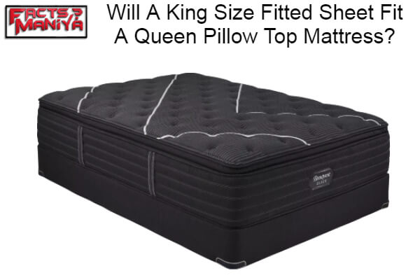 King Size Fitted Sheet Fit A Queen Pillow Top Mattress
