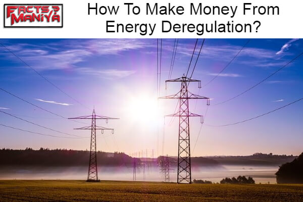Make Money From Energy Deregulation
