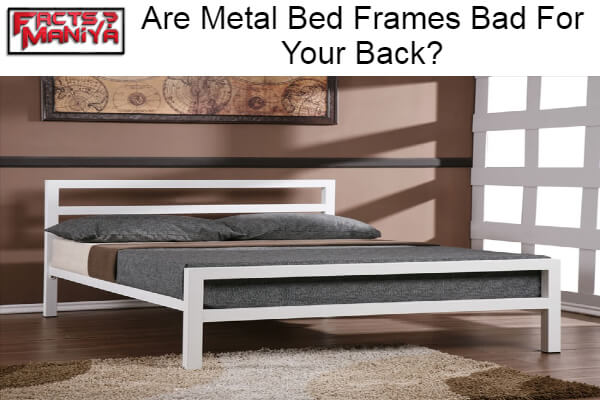 Metal Bed Frames Bad For Your Back