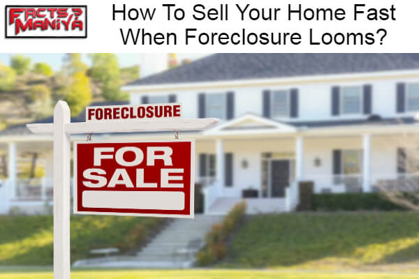 Sell Your Home Fast When Foreclosure Looms