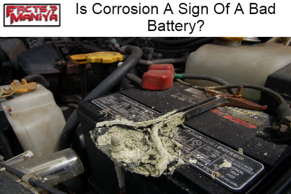 Corrosion A Sign Of A Bad Battery