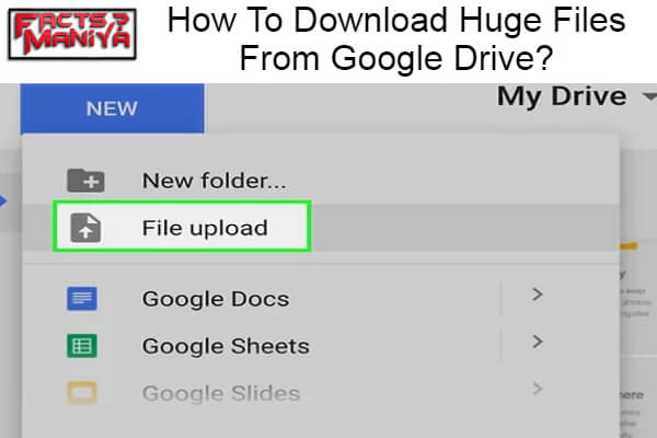 Download Huge Files From Google Drive