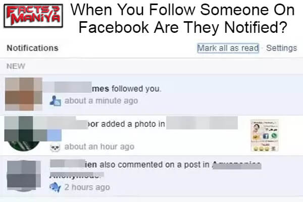 Follow Someone On Facebook Are They Notified