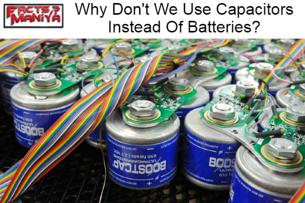 Use Capacitors Instead Of Batteries