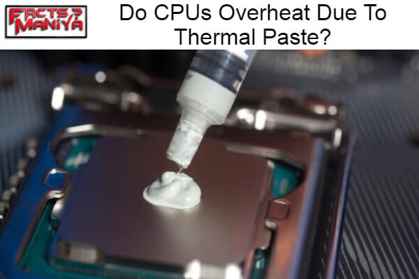 CPUs Overheat Due To Thermal Paste