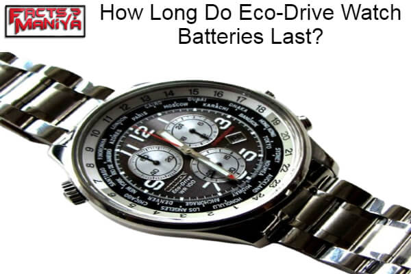 How Long Do Eco-Drive Watch Batteries Last 1