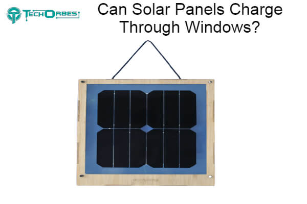 Can Solar Panels Charge Through Windows 1