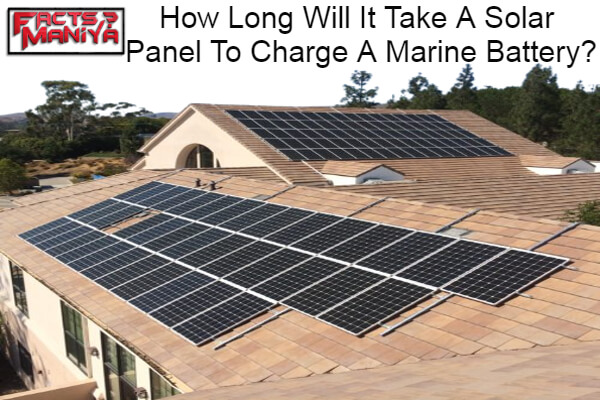 How Long Will It Take A Solar Panel To Charge A Marine Battery 1