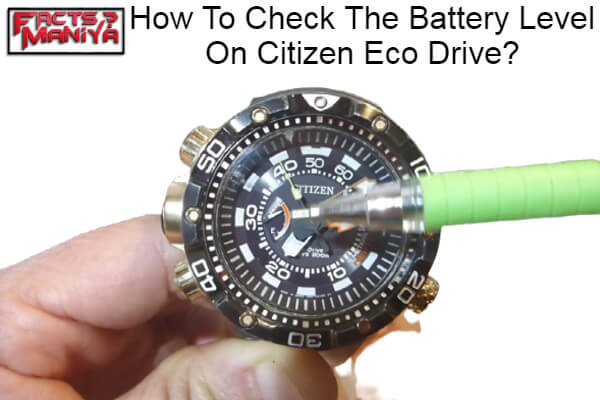 How To Check The Battery Level On Citizen Eco Drive 1
