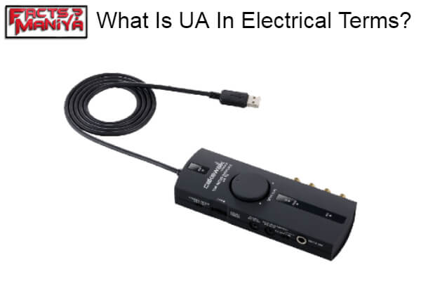 UA In Electrical Terms