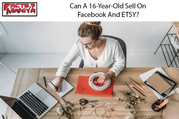 16-Year-Old Sell On Facebook And ETSY