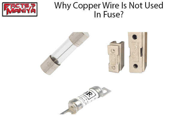 Copper Wire Is Not Used In Fuse