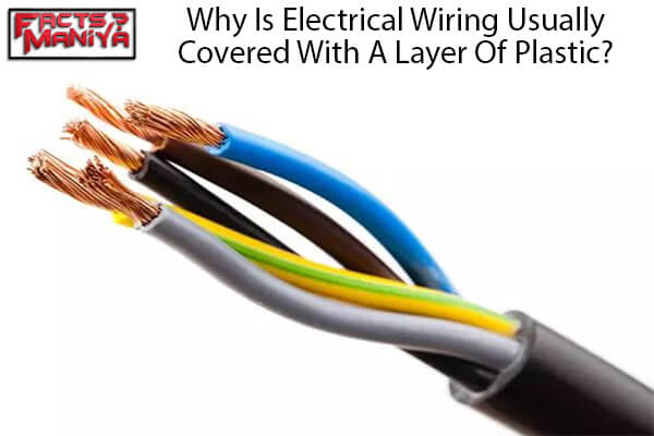 Electrical Wiring Usually Covered With A Layer Of Plastic